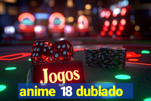 anime 18 dublado